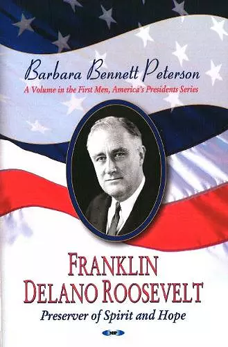 Franklin Delano Roosevelt, Preserver of Spirit & Hope cover