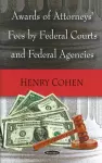 Awards of Attorneys' Fees by Federal Courts & Federal Agencies cover