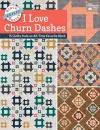 Block-Buster Quilts - I Love Churn Dashes cover