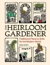 Heirloom Gardener: Traditional Plants and Skills for the Modern World cover