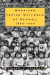 American Indian Children at School, 1850-1930 cover