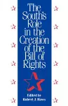 The South's Role in the Creation of the Bill of Rights cover