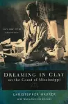 Dreaming in Clay on the Coast of Mississippi cover