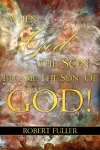 When God the Son Became the Son of God cover