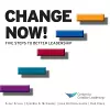 Change Now! Five Steps to Better Leadership cover