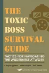 The Toxic Boss Survival Guide Tactics for Navigating the Wilderness at Work cover