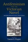 Antifeminism and the Victorian Novel cover