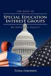 The Role of Special Education Interest Groups in National Policy cover