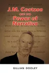 J.M. Coetzee and the Power of Narrative cover