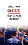 Who Is the Good High School Student? cover