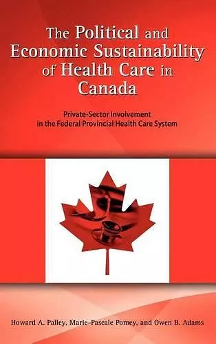 The Political and Economic Sustainability of Health Care in Canada cover