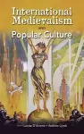 International Medievalism and Popular Culture cover