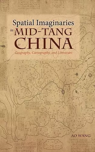 Spatial Imaginaries in Mid-Tang China cover