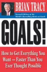 Goals!: How to Get Everything You Want - Faster Than You Ever Thought Possible cover