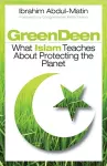 Green Deen: What Islam Teaches about Protecting the Planet cover