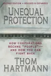 Unequal Protection: The Rise of Corporate Dominance and the Theft of Human Rights cover