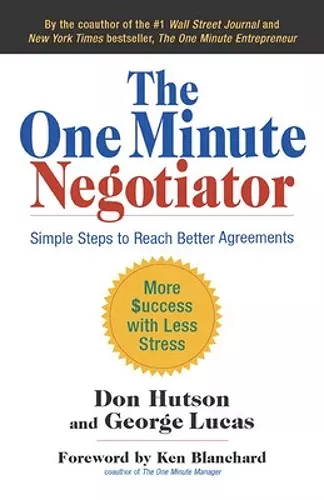 The One Minute Negotiator: Simple Steps to Reach Better Agreements cover