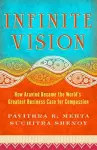 Infinite Vision: How Aravind Became the Worlds Greatest Business Case for Compassion cover