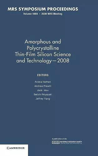 Amorphous and Plycrystalline Thin-Film Silicon Science and Technology — 2008: Volume 1066 cover