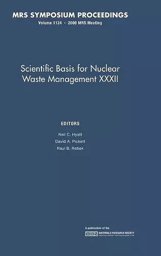 Scientific Basis for Nuclear Waste Management XXXII: Volume 1124 cover