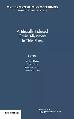 Artificially Induced Grain Alignment in Thin Films: Volume 1150 cover