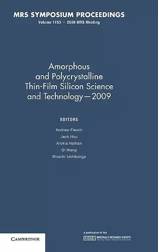 Amorphous and Polycrystalline Thin Film Silicon Science and Technology — 2009: Volume 1153 cover