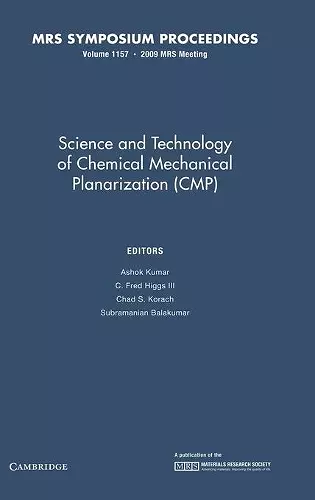 Science and Technology of Chemical Mechanical Planarization (CMP): Volume 1157 cover