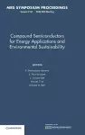 Compound Semiconductors for Energy Applications and Environmental Sustainability: Volume 1167 cover