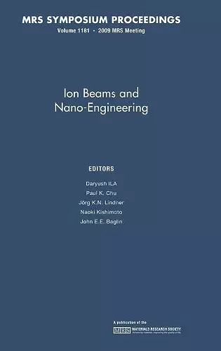 Ion Beams and Nano-Engineering: Volume 1181 cover