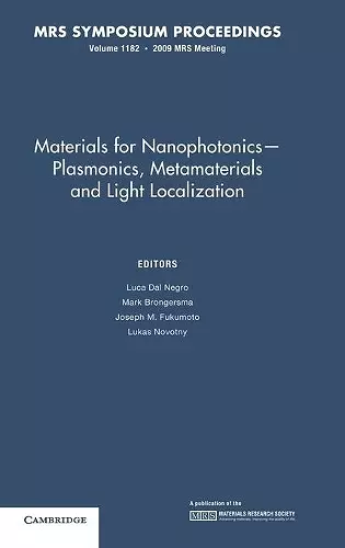 Materials for Nanophotonics — Plasmonics, Metamaterials and Light Localization: Volume 1182 cover