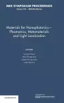 Materials for Nanophotonics — Plasmonics, Metamaterials and Light Localization: Volume 1182 cover