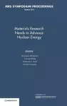 Materials Research Needs to Advance Nuclear Energy: Volume 1215 cover