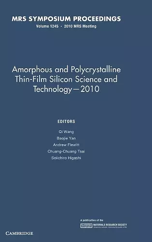 Amorphous and Polycrystalline Thin-Film Silicon Science and Technology — 2010: Volume 1245 cover