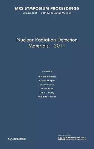 Nuclear Radiation Detection Materials - 2011: Volume 1341 cover