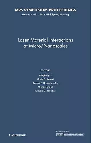 Laser-Material Interactions at Micro/Nanoscales: Volume 1365 cover