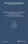 Nanocomposites, Nanostructures and Heterostructures of Correlated Oxide Systems: Volume 1454 cover