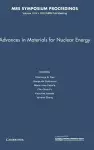 Advances in Materials for Nuclear Energy: Volume 1514 cover