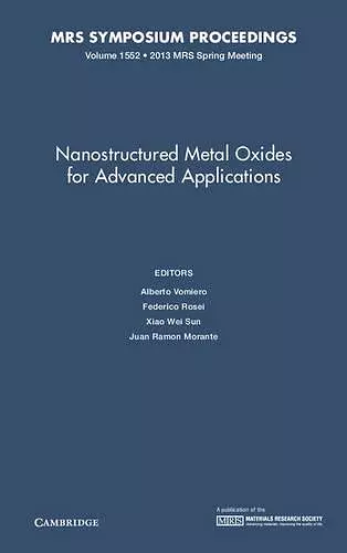 Nanostructured Metal Oxides for Advanced Applications: Volume 1552 cover