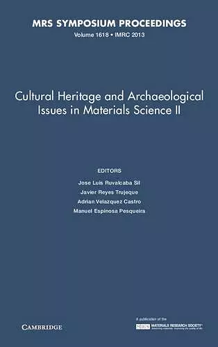 Cultural Heritage and Archaeological Issues in Materials Science II: Volume 1618 cover