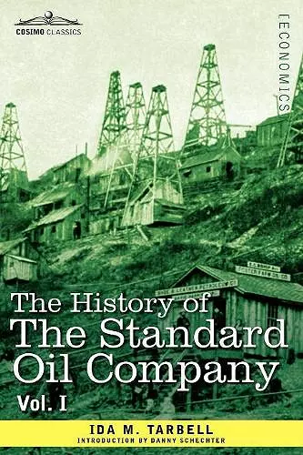 The History of the Standard Oil Company, Vol. I (in Two Volumes) cover