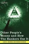 Other People's Money and How the Bankers Use It cover