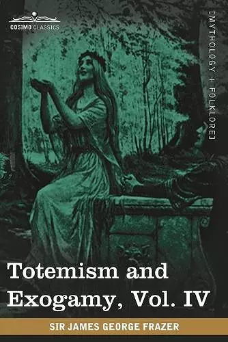 Totemism and Exogamy, Vol. IV (in Four Volumes) cover