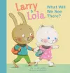 Larry and Lola. What Will We See There? cover