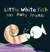 Little White Fish Has Many Friends cover