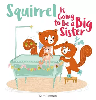 Squirrel Is Going to Be a Big Sister cover