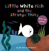 Little White Fish and the Strange Thing cover