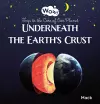 Underneath the Earth's Crust. Trip to the Core of Our Planet cover