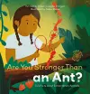 Are You Stronger Than an Ant? Fun Facts about Extraordinary Animals cover