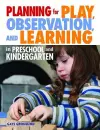 Planning for Play, Observation and Learning in Preschool and Kindergarten cover