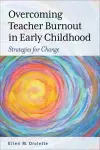 Overcoming Teacher Burnout in Early Childhood cover